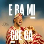 E Ba Mi Gbe Ga Art Cover